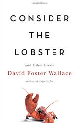 Cover of _Consider the Lobster_: stark white background, title and subtitle in black, author in red, then 'Author of Infinite Jest' below the author's name. Finally, a photo of a deeply red lobster at the bottom of the page